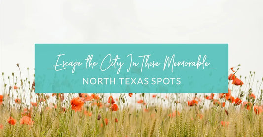 Escape the City In These Memorable North Texas Spots