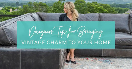 Designers’ Tips for Bringing Vintage Charm to Your Home
