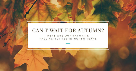 Can’t Wait For Autumn? Here are Our Favorite Fall Activities in North Texas