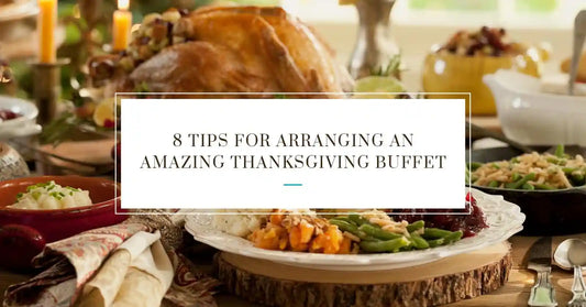 8 Tips for Arranging an Amazing Thanksgiving Buffet