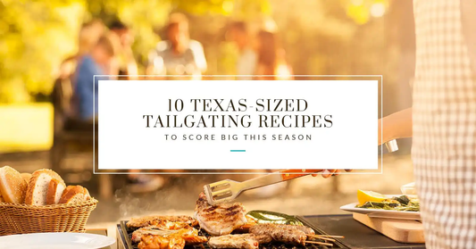 10 Texas-Sized Tailgating Recipes to Score Big this Season!