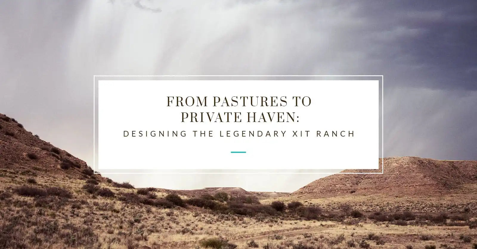 From Pastures to Private Haven: Designing the Legendary XIT Ranch