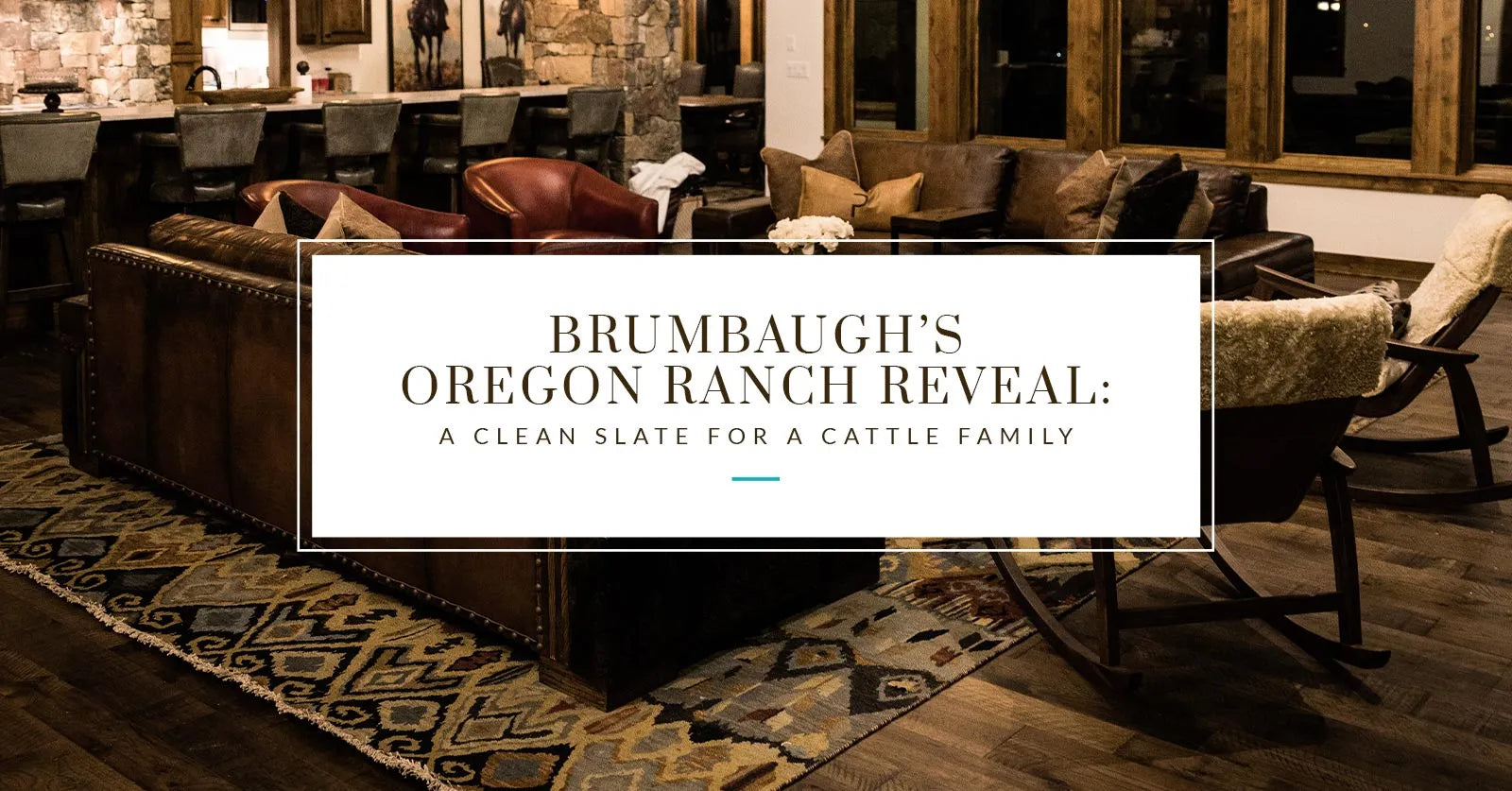 Brumbaugh’s Oregon Ranch Reveal: A Clean Slate for A Cattle Family.
