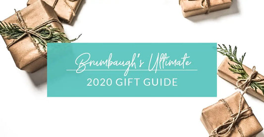 Brumbaugh’s Ultimate 2020 Gift Guide