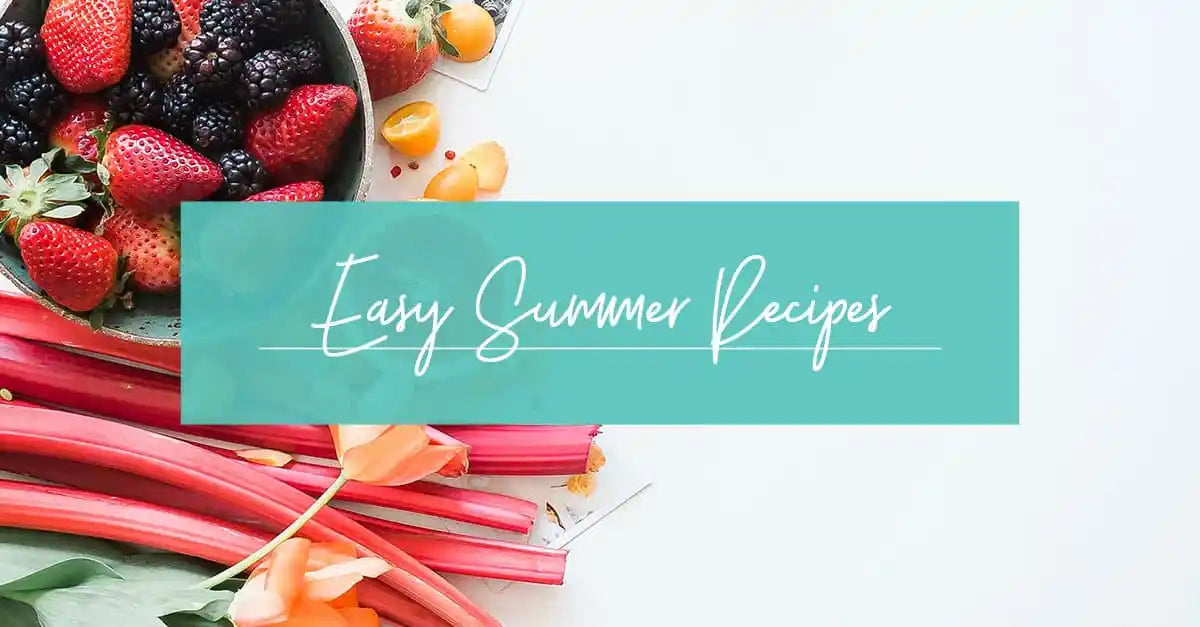 Easy Summer Recipes (from Family & Friends!)