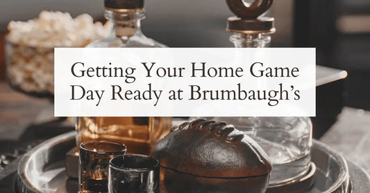 Getting Your Home Game Day Ready at Brumbaugh’s