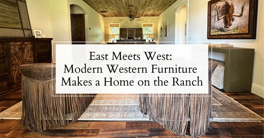 East Meets West: Modern Western Furniture Makes a Home on the Ranch