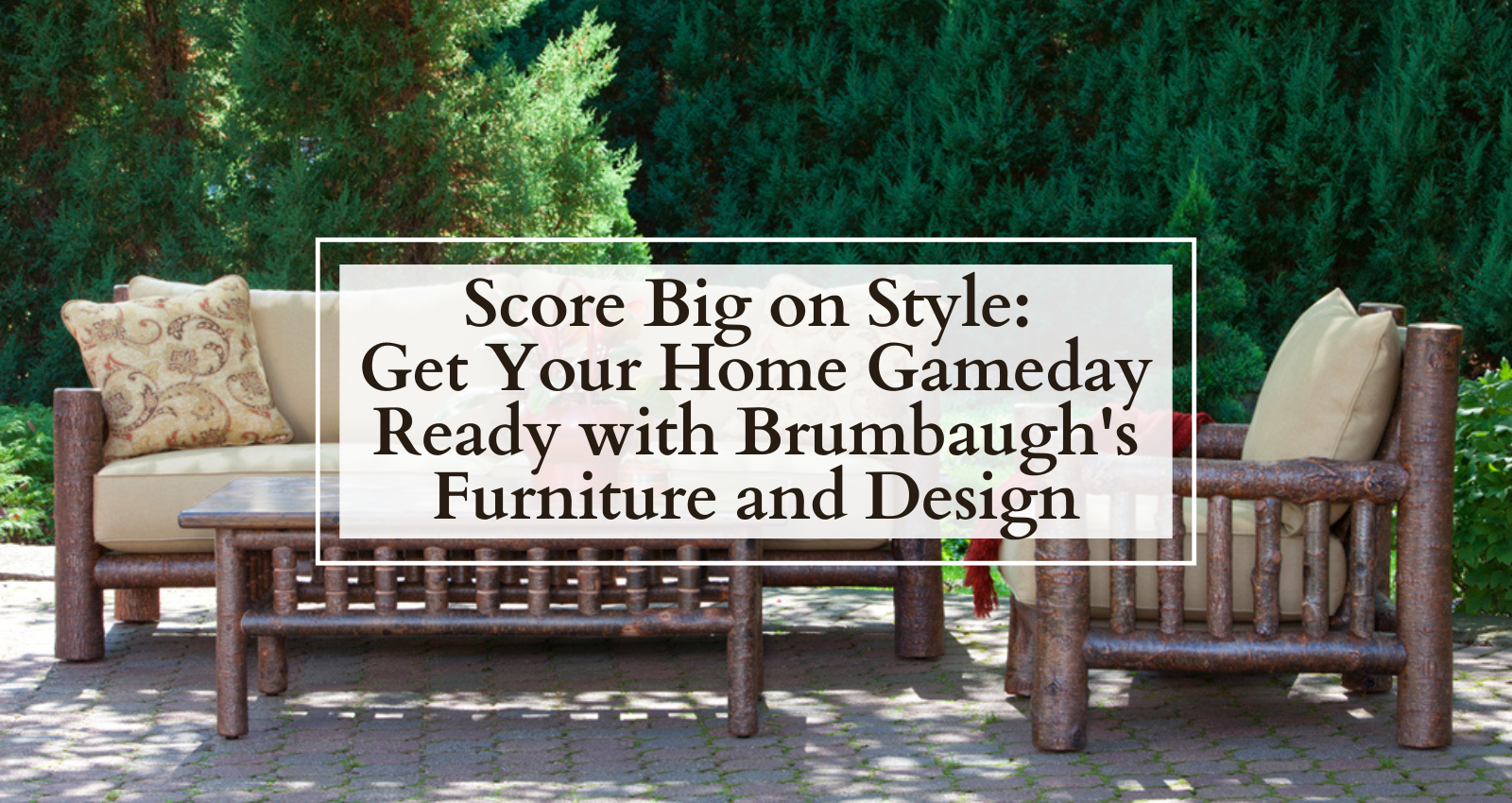 Score Big on Style: Get Your Home Gameday Ready with Brumbaugh's Furniture and Design