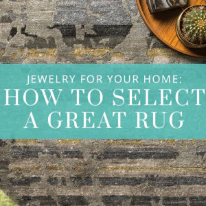 Jewelry For Your Home: How To Select a Great Rug