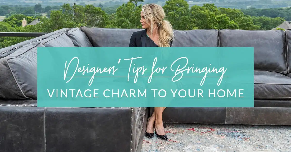 Designers’ Tips for Bringing Vintage Charm to Your Home
