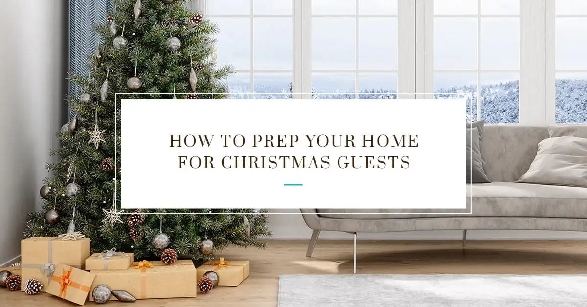 How to Prep Your Home For Christmas Guests