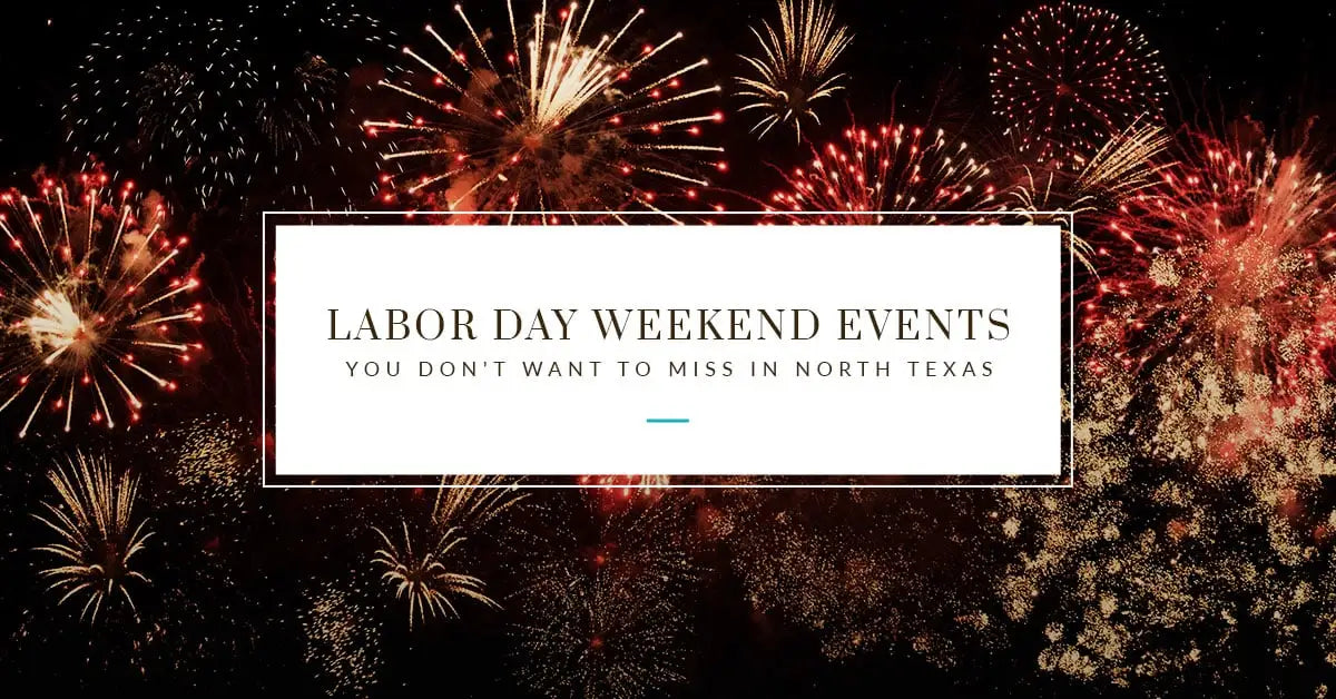 Labor Day Weekend Events You Don’t Want to Miss in North Texas
