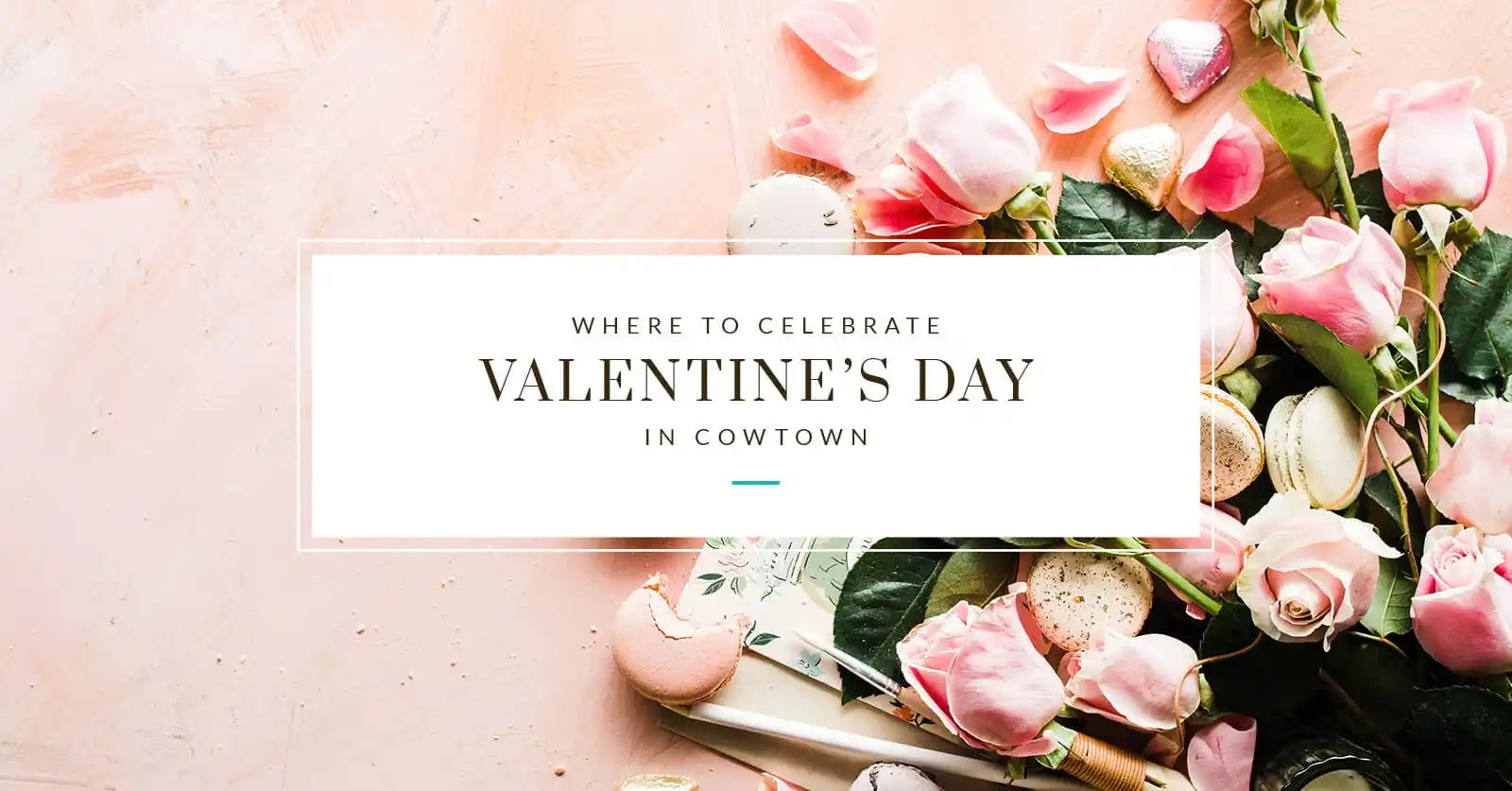 Where to Celebrate Valentine’s Day in Cowtown