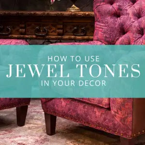 How to Use Jewel Tones In Your Decor