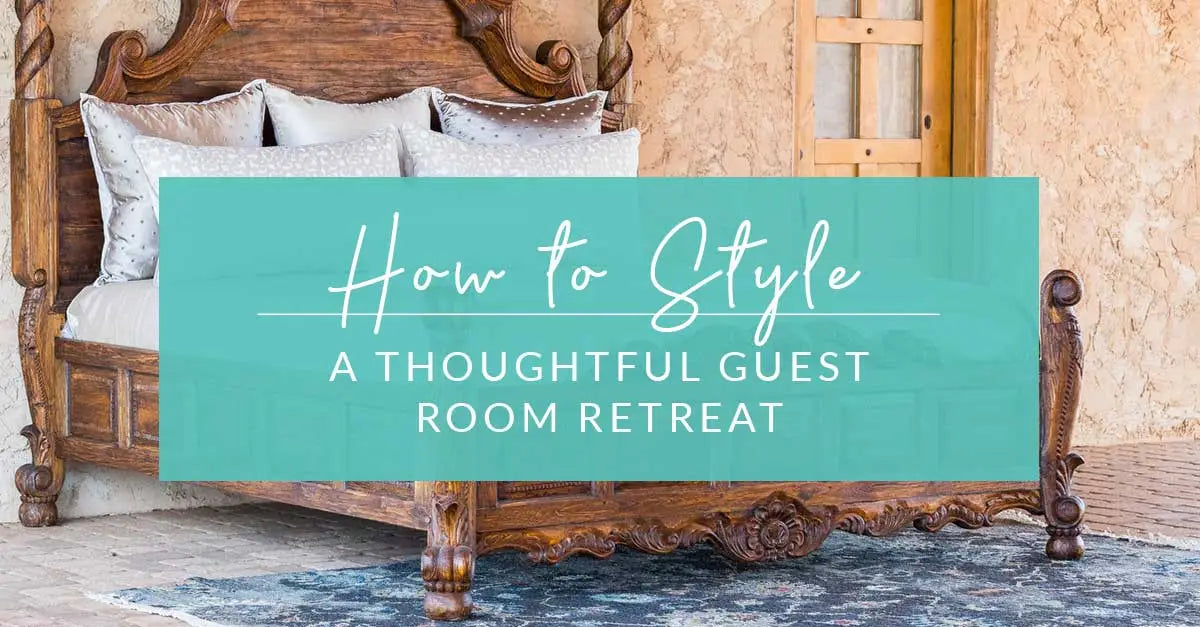 How to Style a Thoughtful Guest Room Retreat