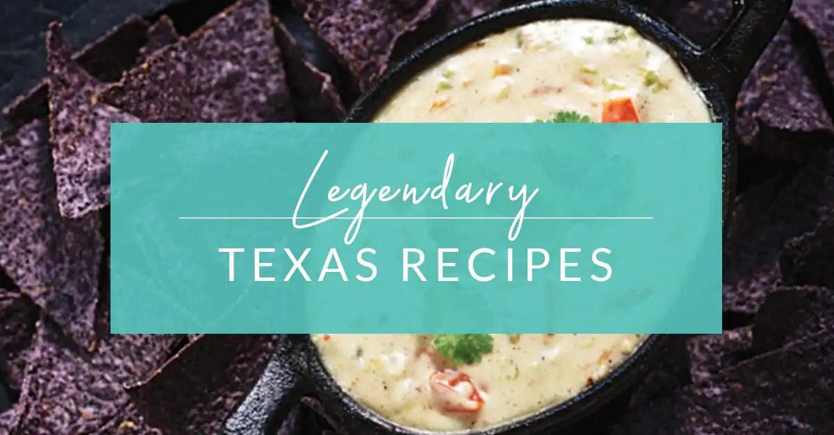 Our Favorite Legendary Texas Recipes