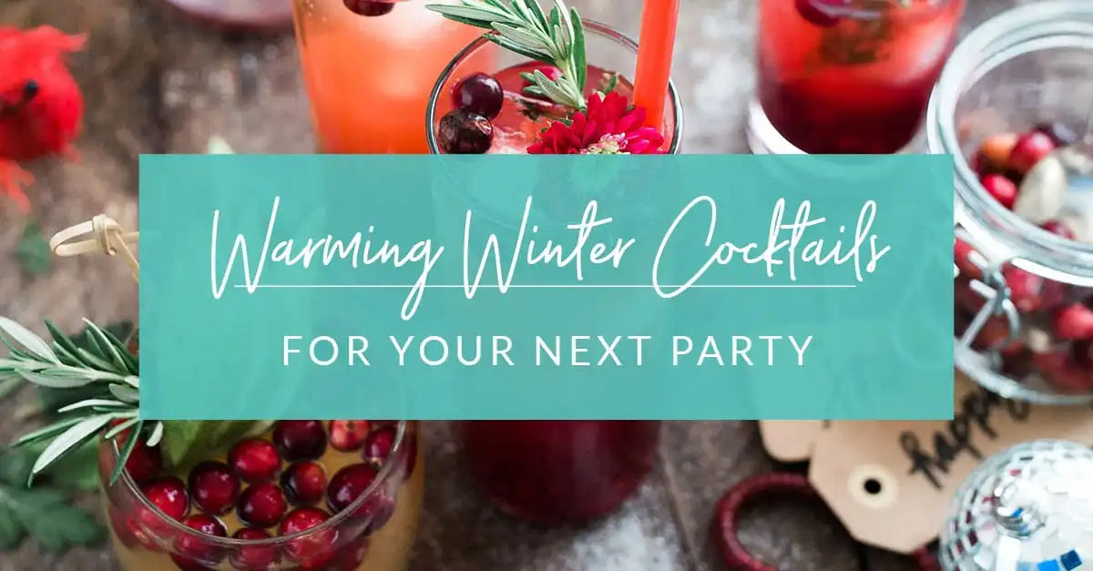 Warming Winter Cocktails for Your Next Party