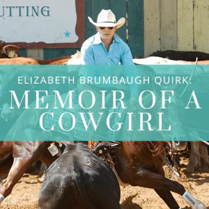 Elizabeth Brumbaugh Quirk: Memoir of a Cowgirl