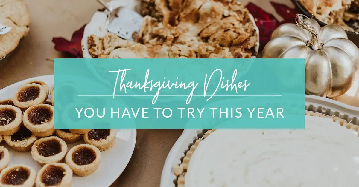 Thanksgiving Dishes You Have to Try This Year