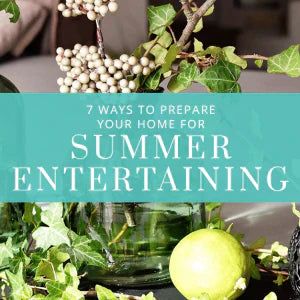 7 Ways to Prepare Your Home for Summer Entertaining